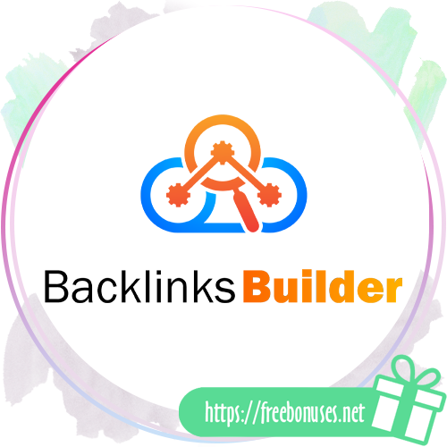 Backlinks Builder BONUSES Access