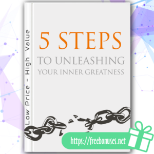 5 Steps To Unleashing Your Inner Greatness free download