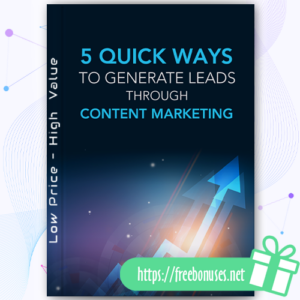 5 Quick Ways To Generate Leads Through Content Marketing download